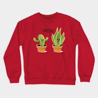 Prick! Crewneck Sweatshirt